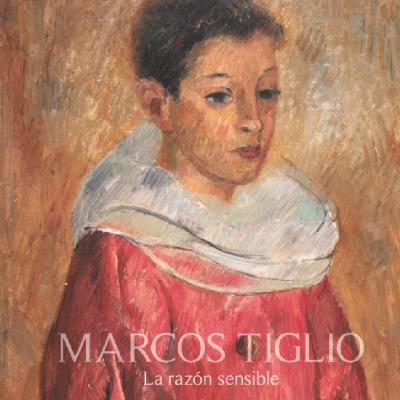 Marcos Tiglio. La razón sensible