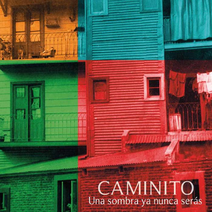 Caminito. Una sombra ya nunca serás