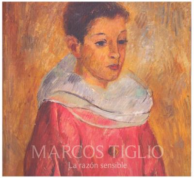 Marcos Tiglio. La razón sensible