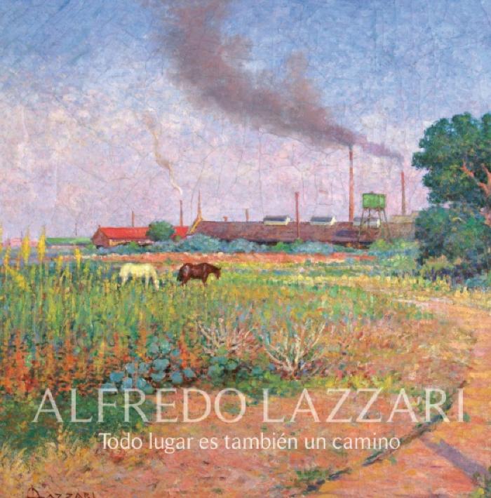 Alfredo Lazzari. Todo lugar es también un camino