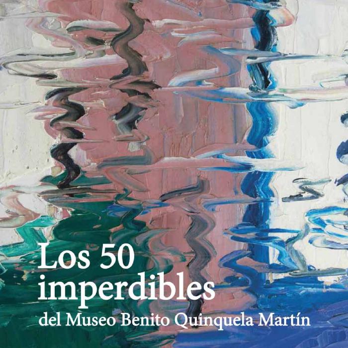 Los 50 imperdibles del Museo Benito Quinquela Martín